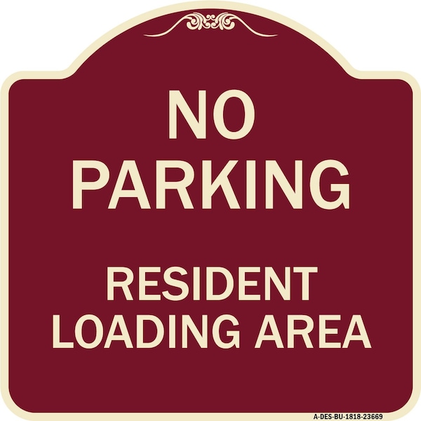 Signmission No Parking No Parking Resident Loading Area Heavy-Gauge Aluminum Sign, 18" x 18", BU-1818-23669 A-DES-BU-1818-23669 - main